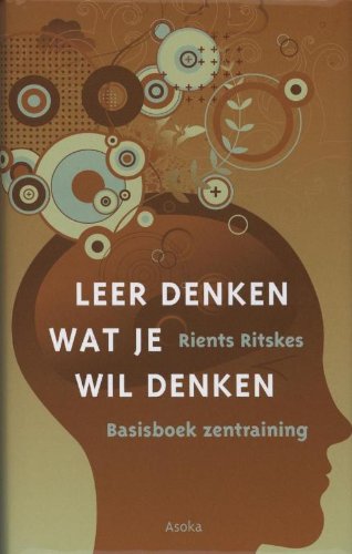 Leer denken wat je wil denken: basisboek zentraining book