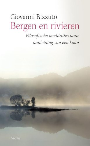 Bergen en rivieren: filosofische meditaties naar aanleiding van een koan book