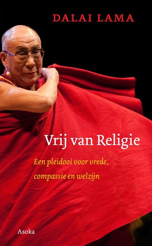 Vrij van religie: een pleidooi voor vrede, compassie en welzijn book