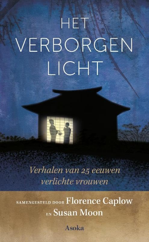 Het verborgen licht: verhalen van 25 eeuwen verlichte vrouwen book