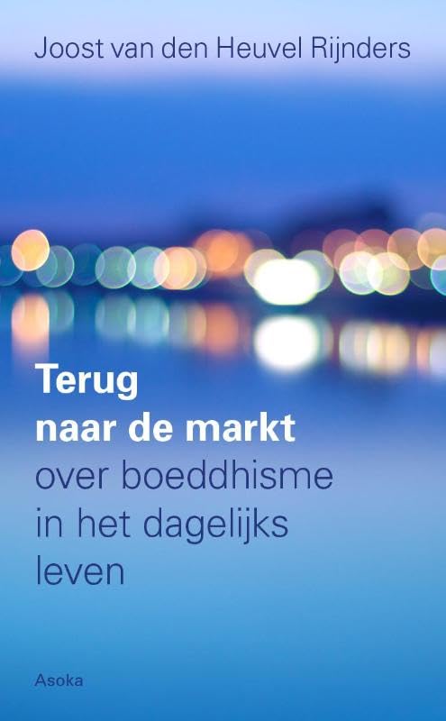 Terug naar de markt: boeddhisme in het dagelijks leven book