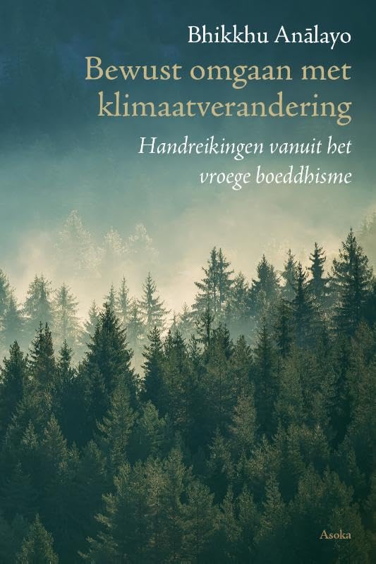 Bewust omgaan met klimaatverandering: Handreikingen vanuit het vroege boeddhisme Philosophy