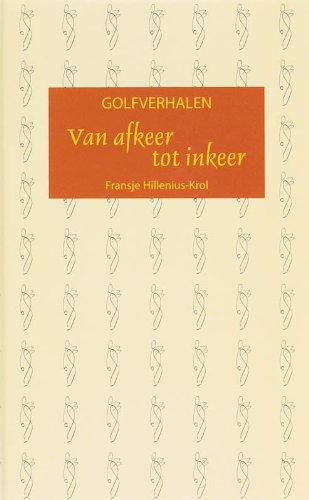 Golfverhalen. Van afkeer tot inkeer book
