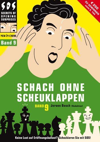 Schach ohne Scheuklappen Band 9: Keine Lust auf Eröffnungsballast? Leisure & Fun