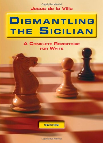 Dismantling the Sicilian: A Complete Repertoire for White Leisure & Fun