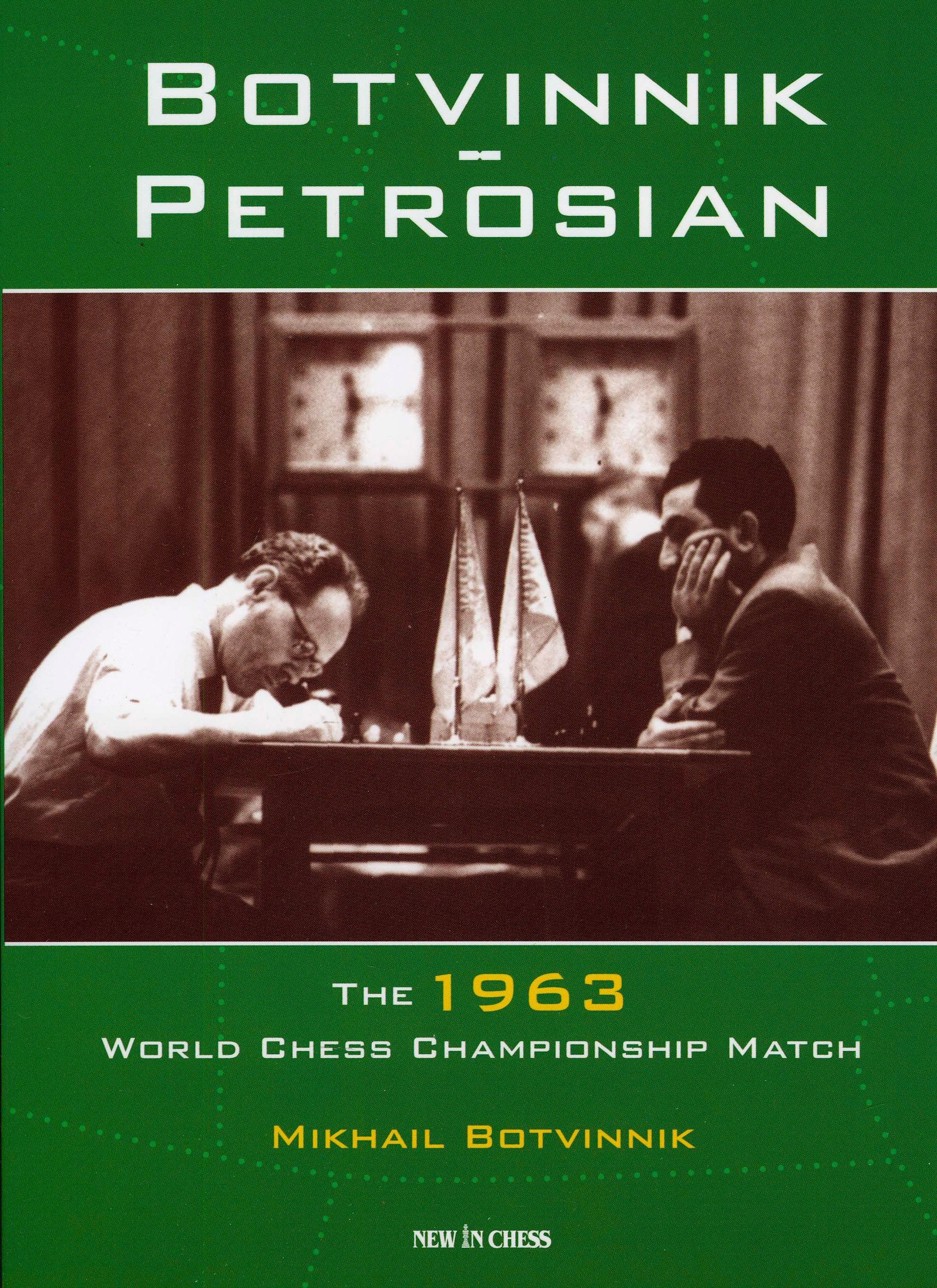 Botvinnik - Petrosian: 1963 World Chess Championship Match Leisure & Fun