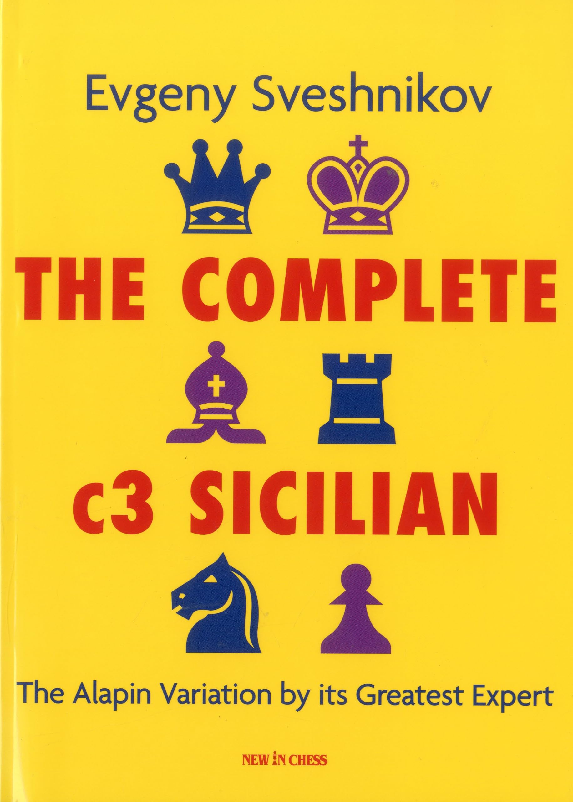 The Complete C3 Sicilian: The Alapin Variation by Its Greatest Expert Leisure & Fun