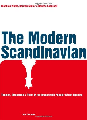 The Modern Scandinavian: Themes, Structures & Plans in an Increasingly Popular Chess Opening Leisure & Fun