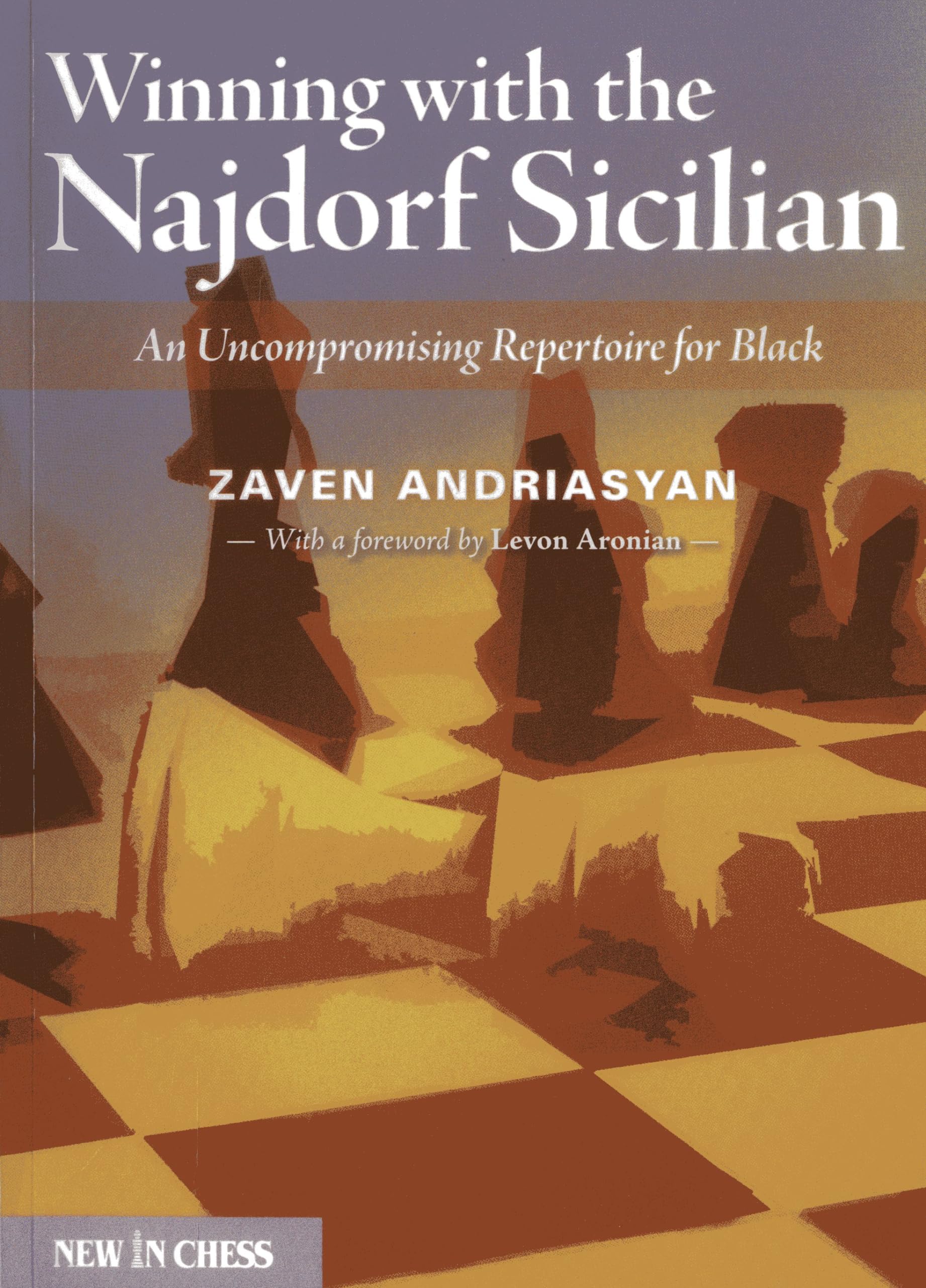 WINNING W/THE NAJDORF SICILIAN: An Uncompromising Repertoire for Black Leisure & Fun