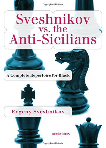 Sveshnikov Vs the Anti-Sicilians: A Repertoire for Black Professional & Reference Books