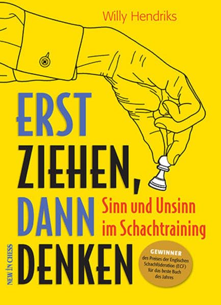 Erst ziehen, dann denken: Sinn und Unsinn im Schachtraining Leisure & Fun