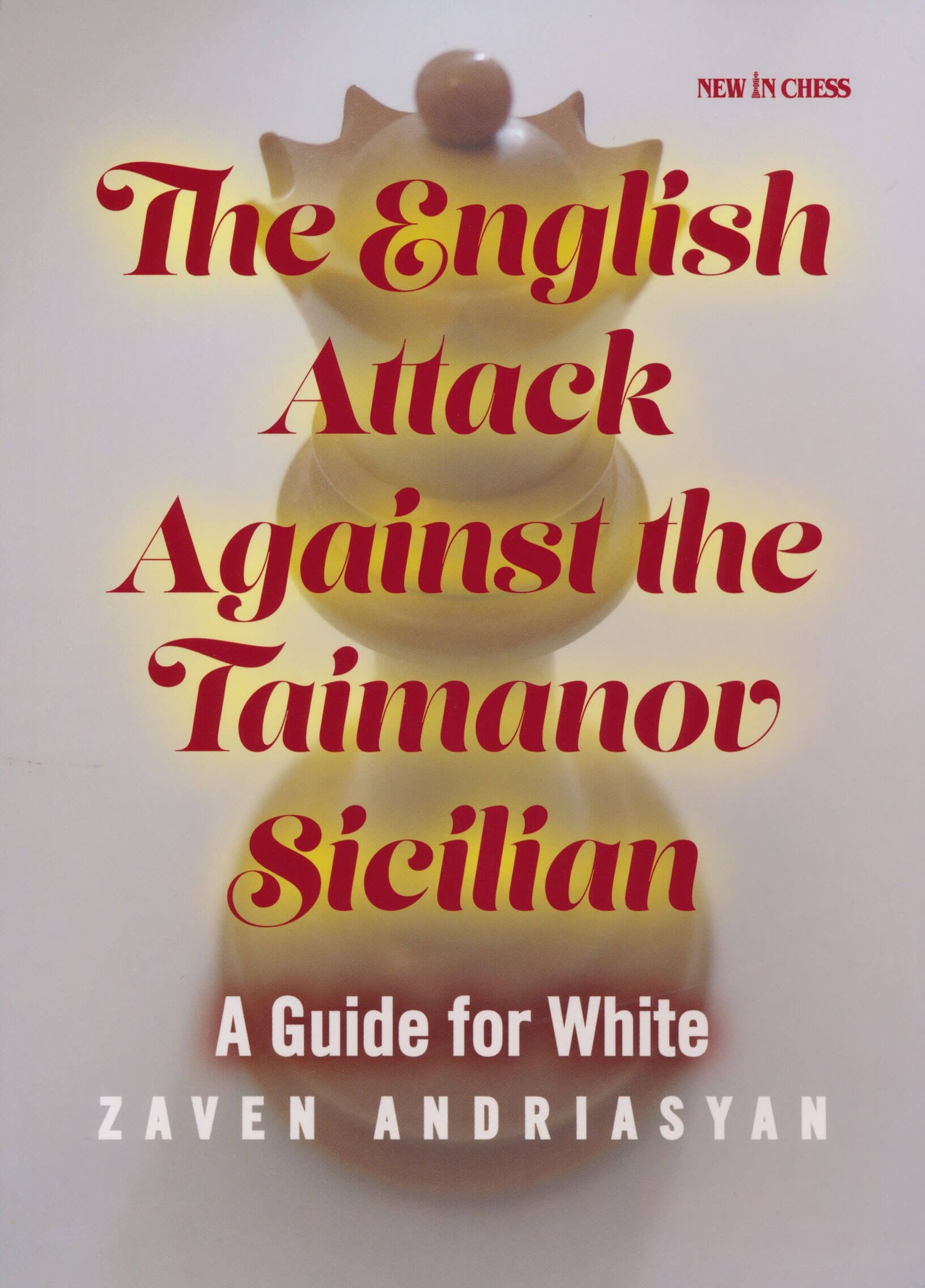 The English Attack Against the Taimanov Sicilian: A Guide for White book