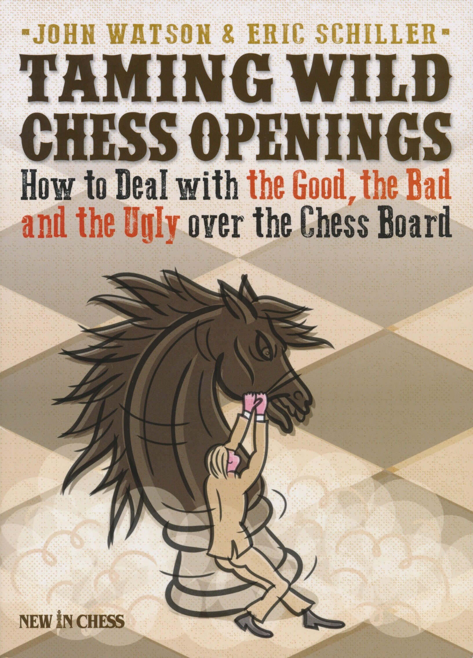 Taming Wild Chess Openings: How to Deal with the Good, the Bad and the Ugly Over the Chess Board Leisure & Fun