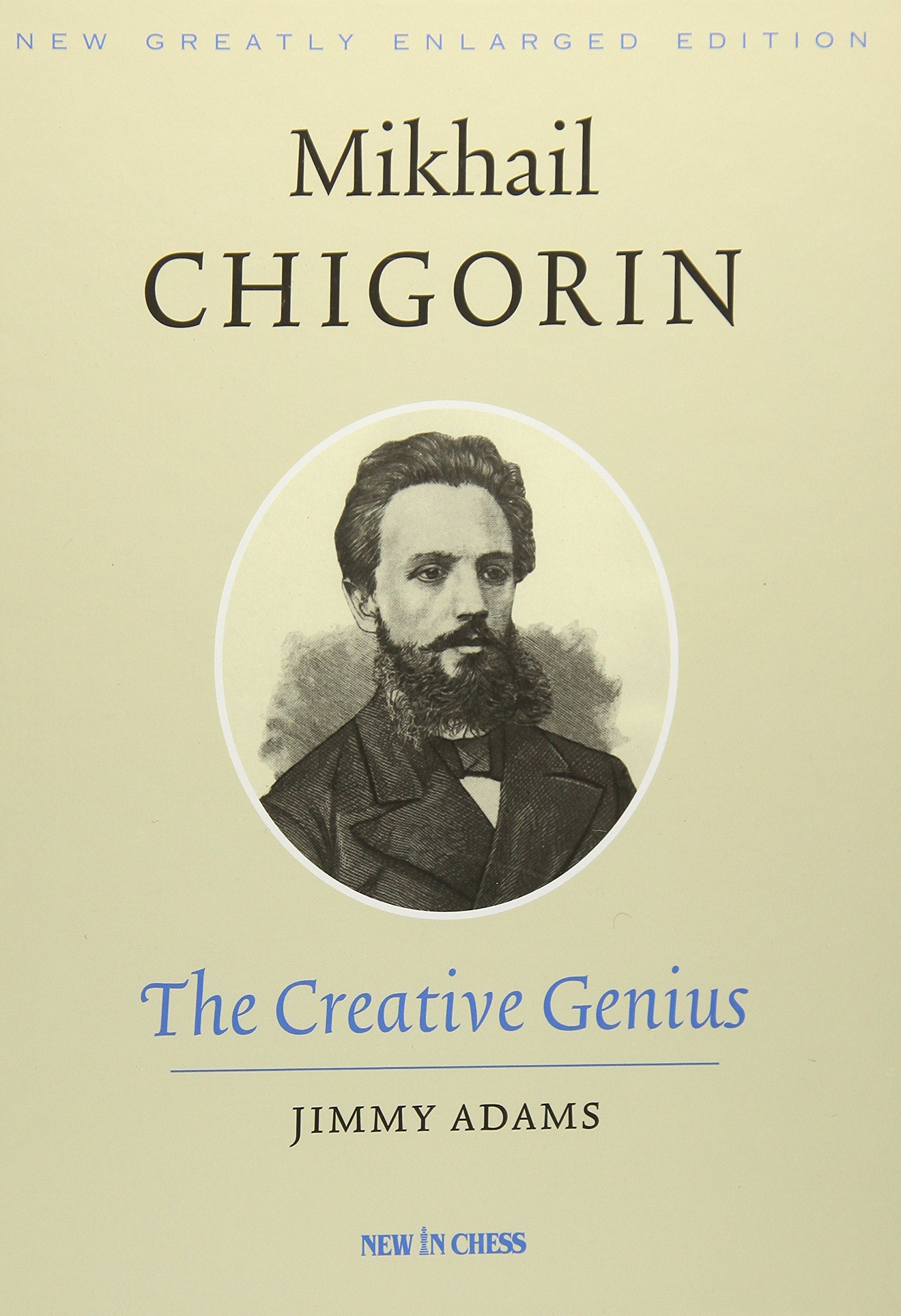 Mikhail Chigorin, the Creative Genius: New, Greatly Leisure & Fun