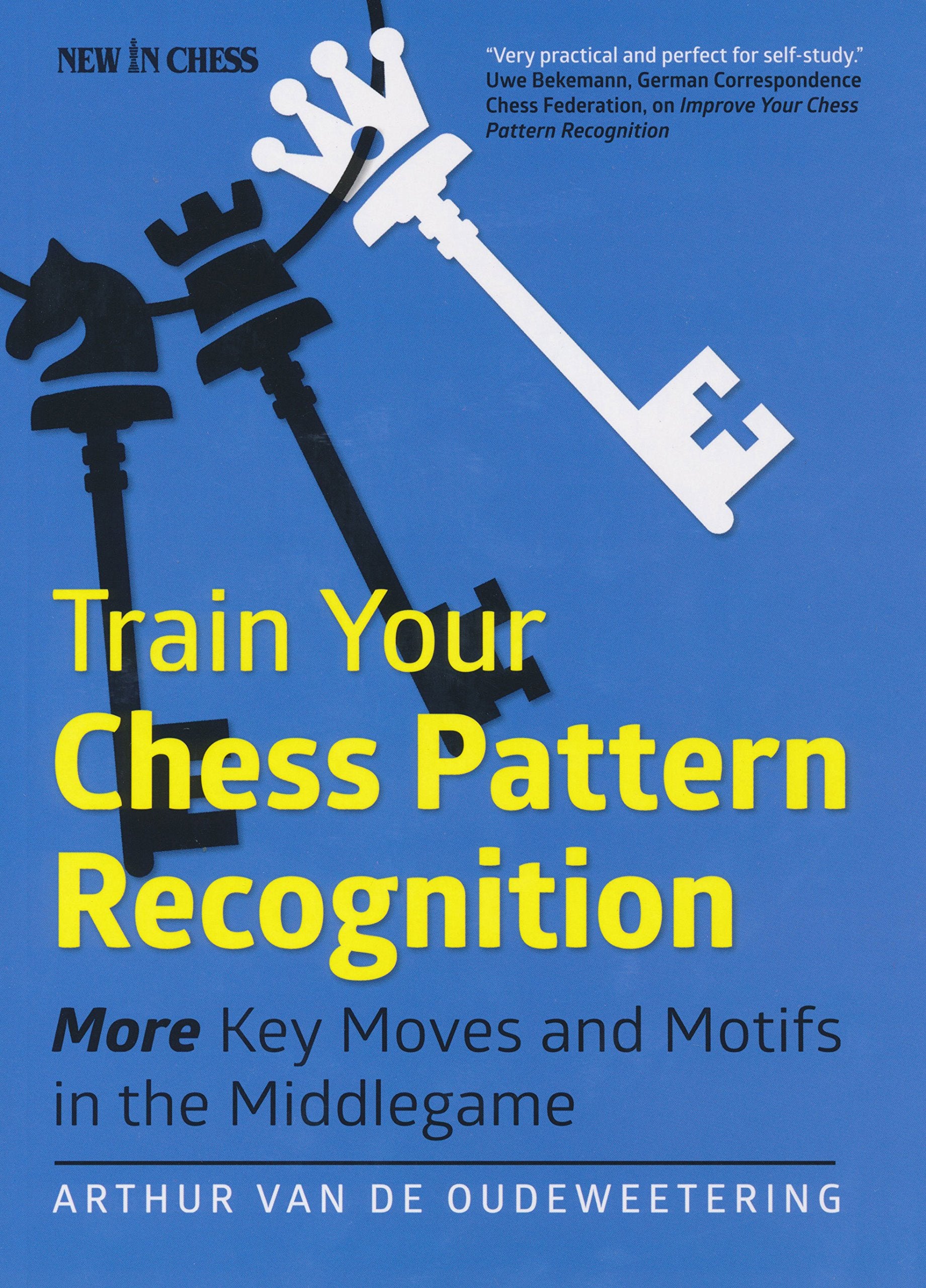 Train Your Chess Pattern Recognition: More Key Moves & Motives in the Middlegame Leisure & Fun