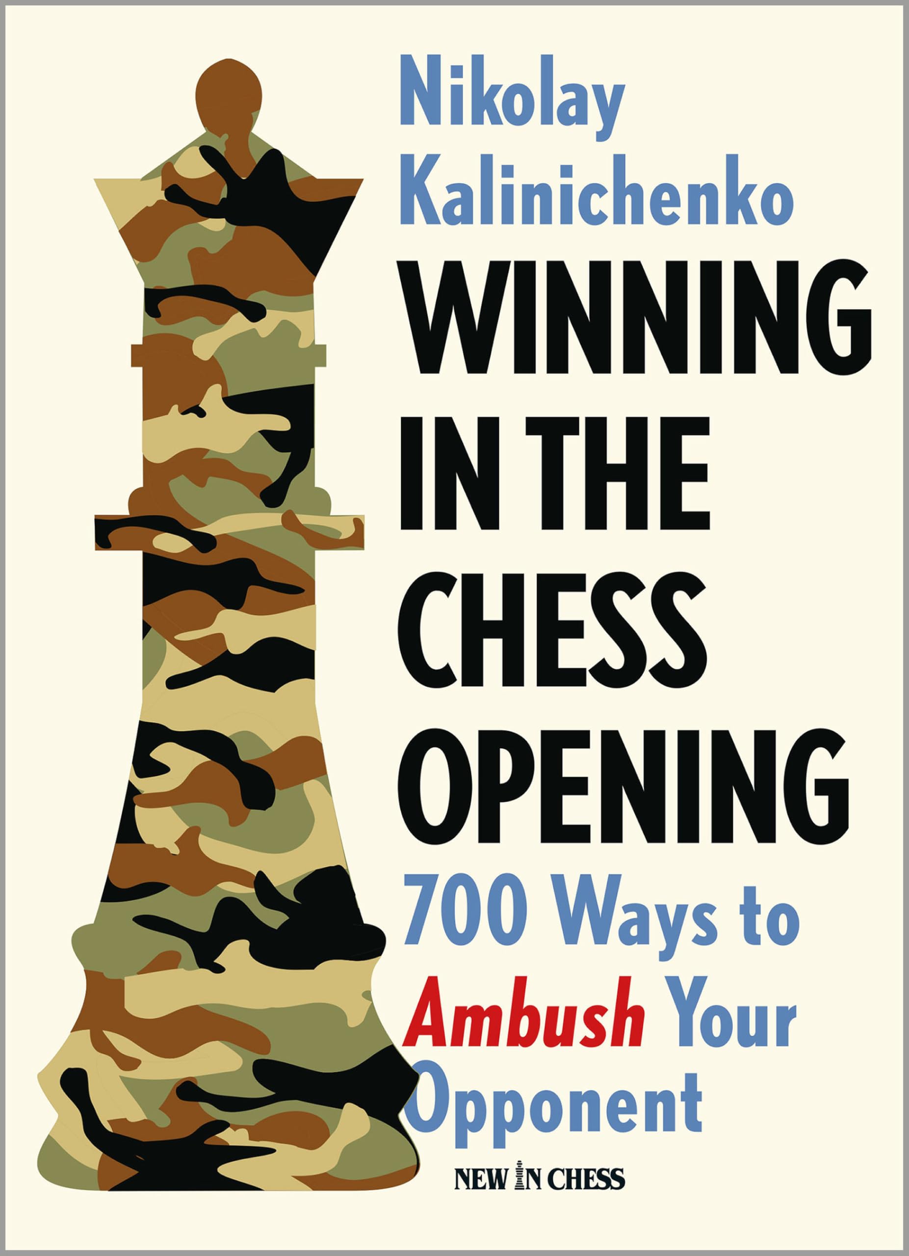 Winning in the Chess Opening: 700 Ways to Ambush Your Opponent Leisure & Fun
