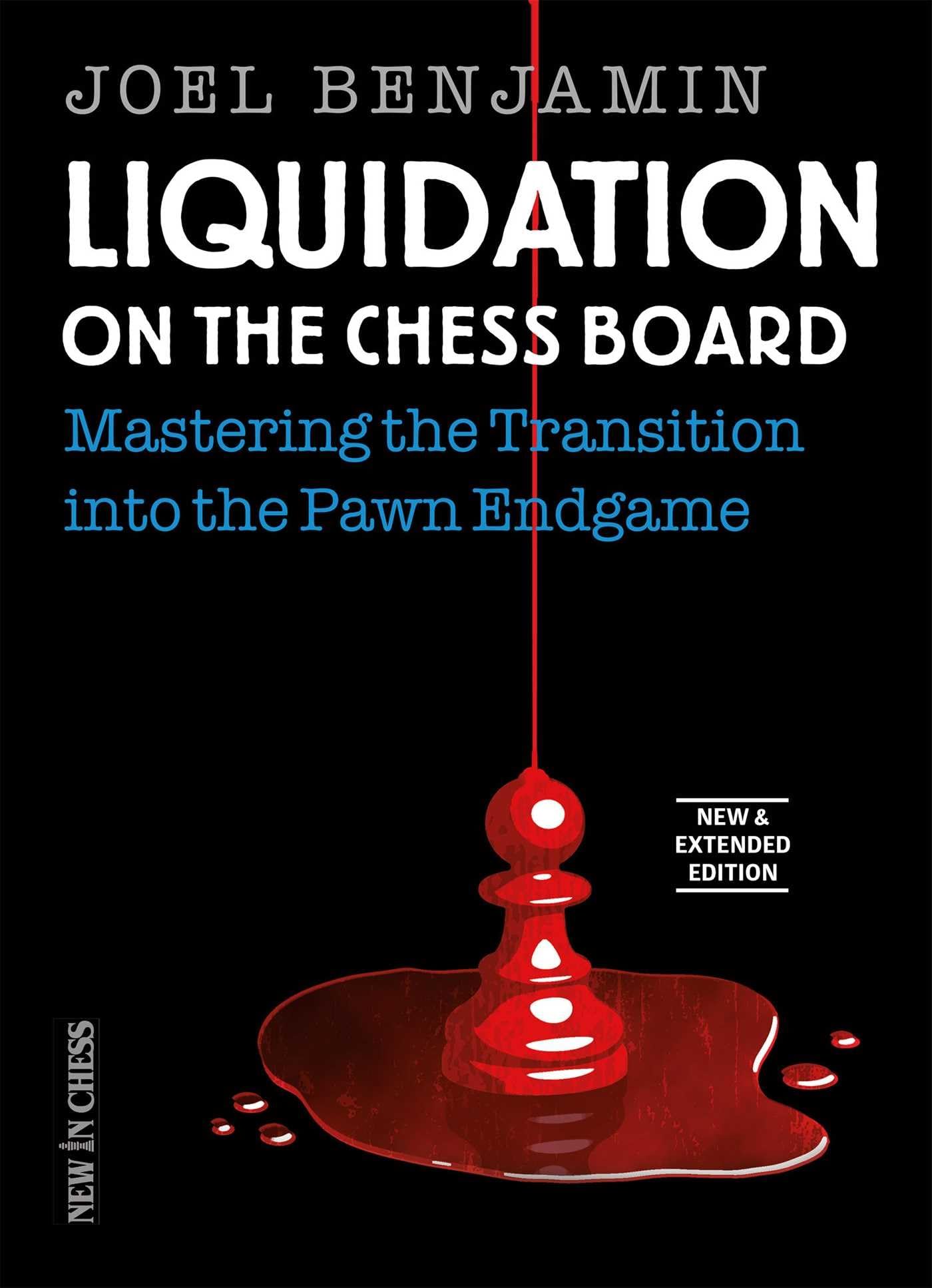Liquidation on the Chess Board New & Extended: Mastering the Transition Into the Pawn Endgame Leisure & Fun