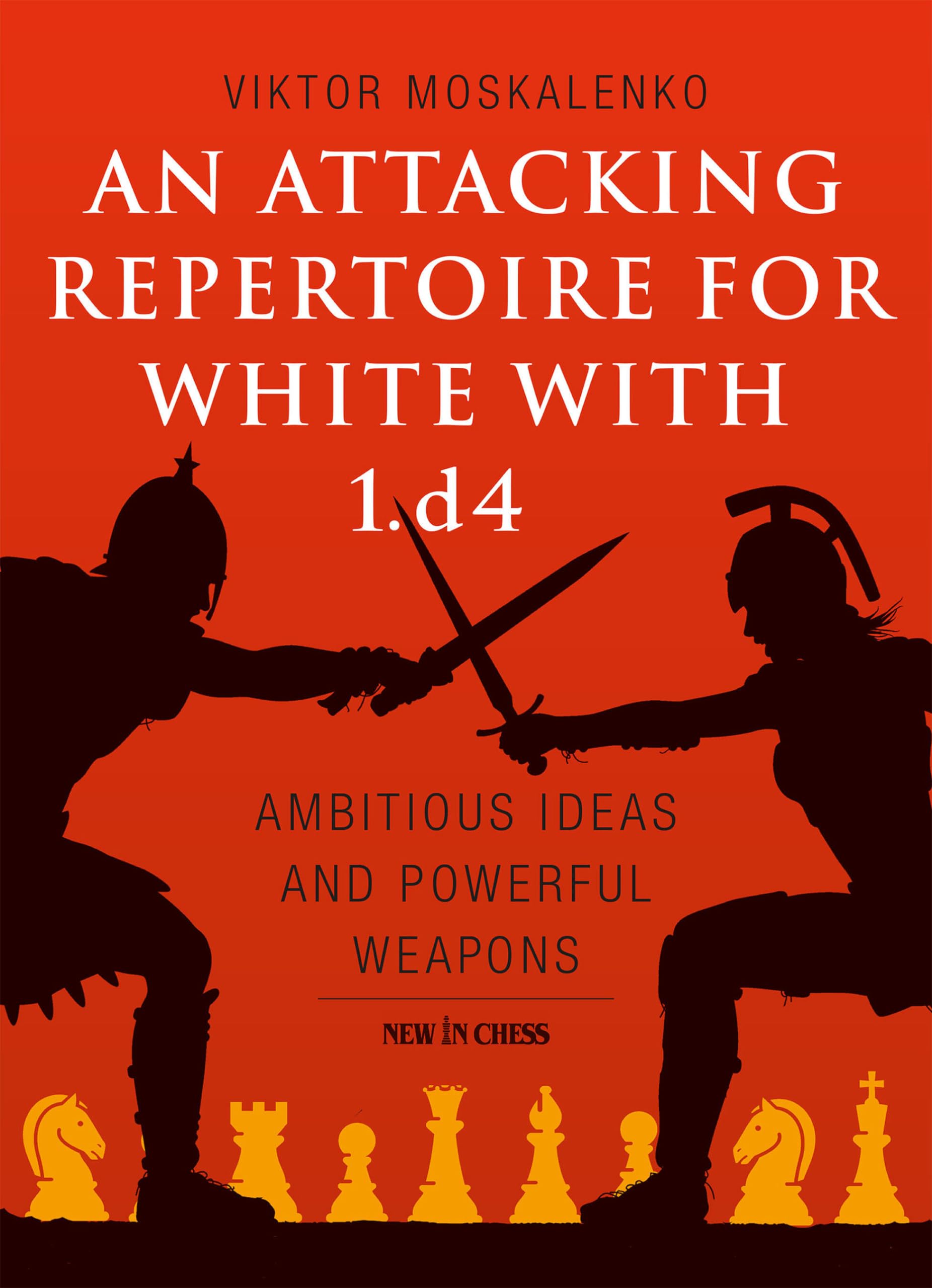 Attacking Repertoire for White with 1.D4 Leisure & Fun Books