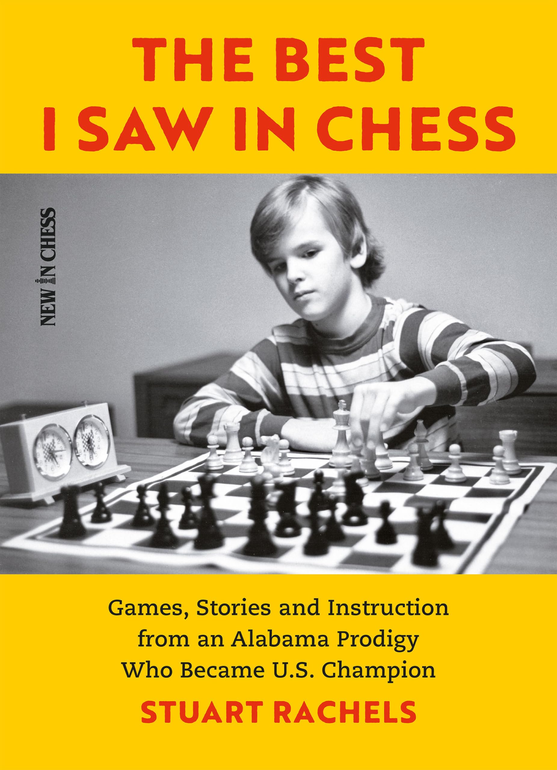 The Best I Saw in Chess: Games, Stories and Instruction from an Alabama Prodigy Who Became U.S. Champion Leisure & Fun
