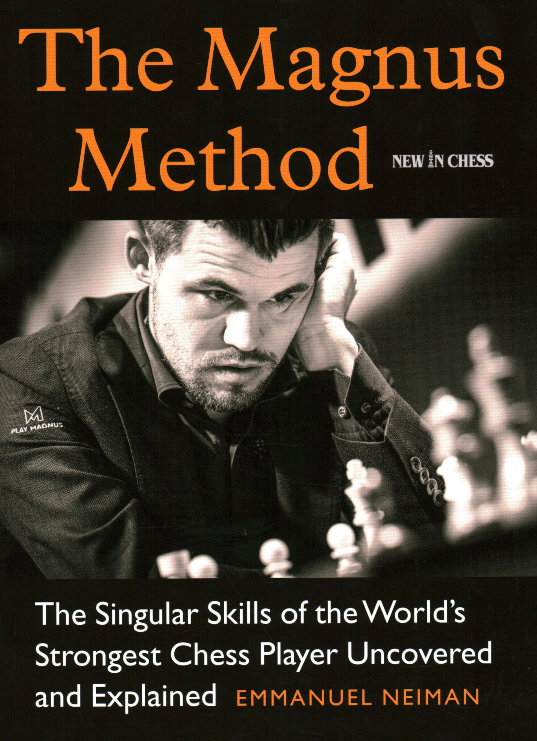 The Magnus Method: The Singular Skills of the Worlds Strongest Chess Player Uncovered and Explained Leisure & Fun
