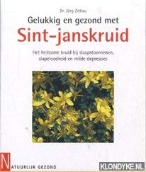 Gelukkig en gezond met Sint-Janskruid: het heilzame kruid bij slaapstoornissen, slapeloosheid en milde depressies book