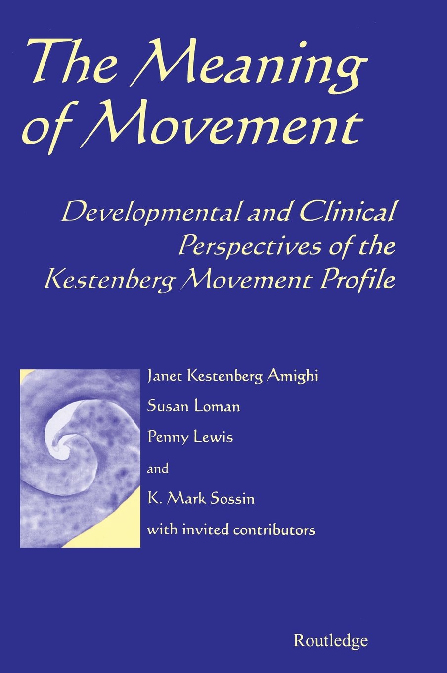 The Meaning of Movement: Developmental and Clinical Perspectives of the Kestenberg Movement Profile Medicine
