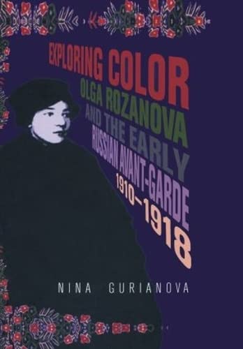 Exploring Color: Olga Rozanova and the Early Russian Avant-Garde 1910-1918 Books