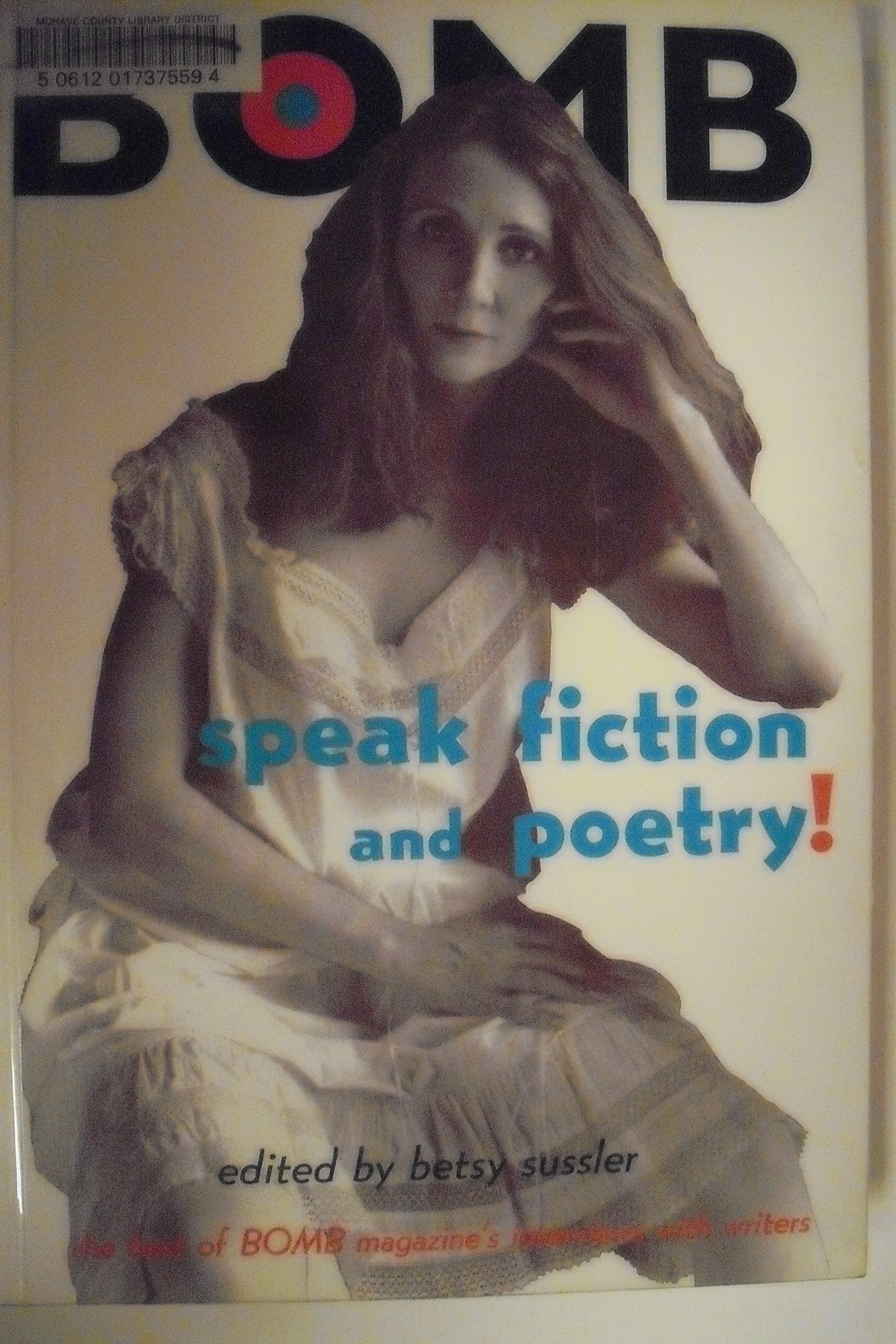 Speak Fiction and Poetry!: The Best of Bomb Magazine's Interviews With Writers Contemporary literature