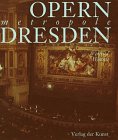 Opernmetropole Dresden: Von der Festa Teatrale zum modernen Musikdrama. Ein Beitrag zur Geschichte und zur Ikonographie der Dresdner Opernkultur Books