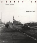 Zeitreise. Bilder einer Stadt. Dresden 1954-1995 Film, Art & Culture