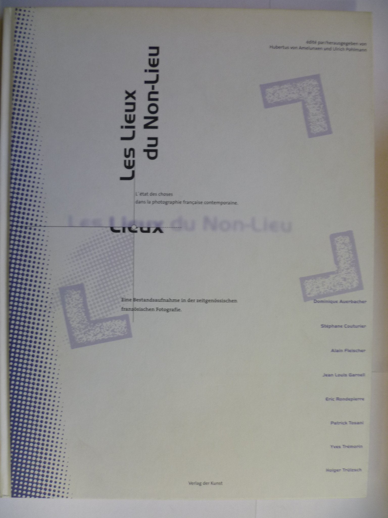 Les Lieux Du Non-Lieu: Eine Bestandsaufnahme in der zeitgenössischen französischen Fotografie. Zur Ausstellung des Kulturreferates der ... April - 1. Juni 1997. Text dtsch.-französ. Photography Books