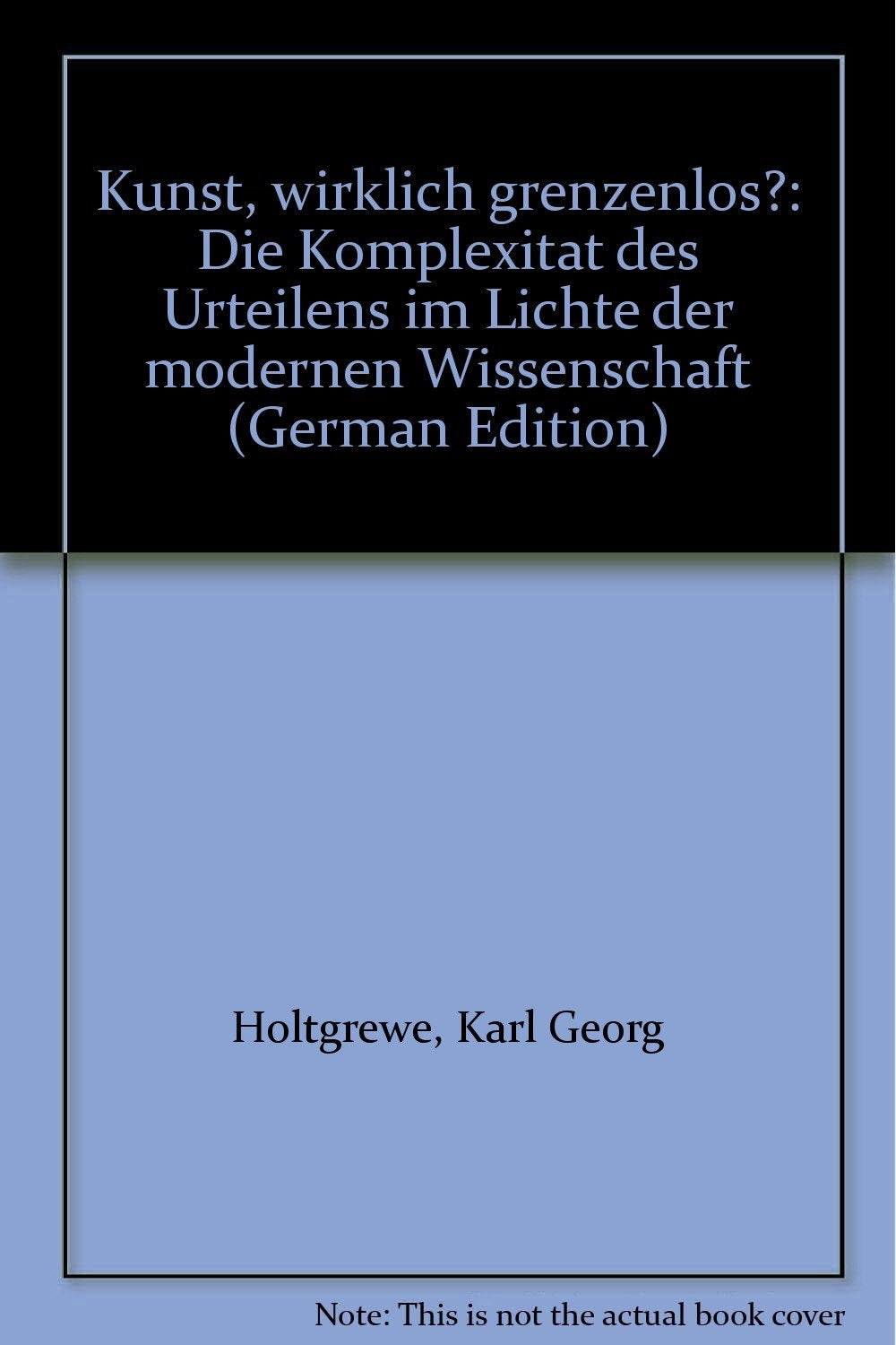 Kunst und moderne Wissenschaft. Über die Komplexität des Urteilens im Licht moderner Wissenschaft Books