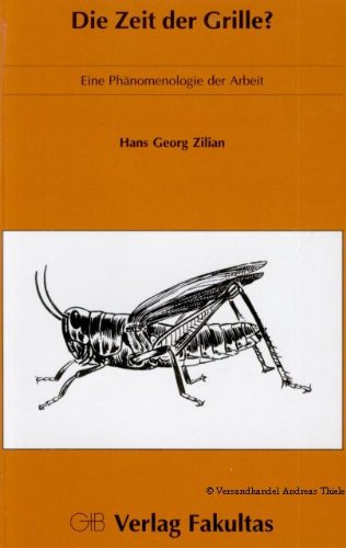 Die Zeit der Grille? Eine Phanomenologie der Arbeit Books