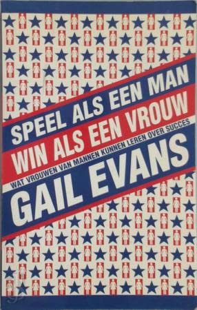 Speel als een man, win als een vrouw: wat vrouwen van mannen kunnen leren over succes book