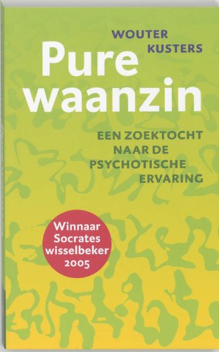 Pure waanzin: een zoektocht naar de psychotische ervaring Books