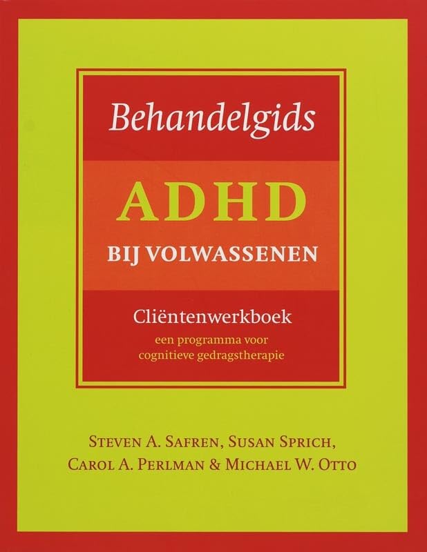 Behandelgids ADHD bij volwassenen: cliëntenwerkboek : een programma voor cognitieve gedragstherapie Psychology