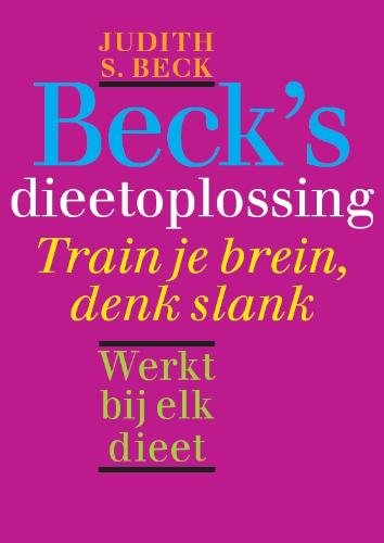 Beck's dieetoplossing: train je brein en denk slank Medicine