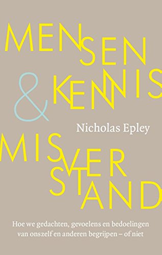 Mensenkennis en misverstand: hoe we gedachten, gevoelens en bedoelingen van onszelf en anderen begrijpen - of niet book