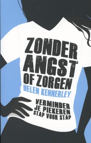 Zonder angst of zorgen: verminder je piekeren stap voor stap book