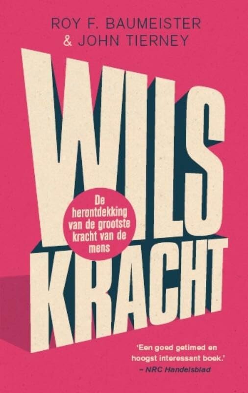 Wilskracht: de herontdekking van de grootste kracht van de mens book
