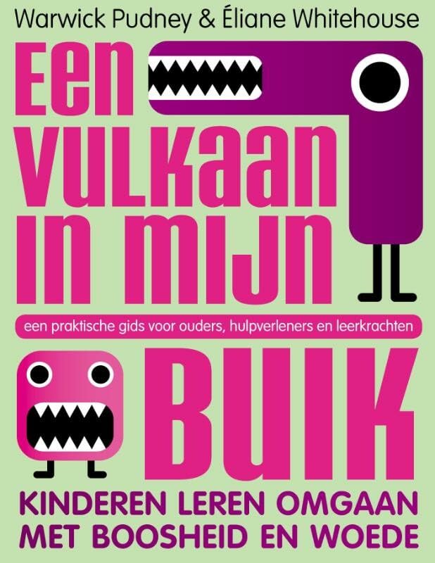 Een vulkaan in mijn buik: kinderen leren omgaan met boosheid en woede : een praktische gids voor ouders, hulpverleners en leerkrachten book