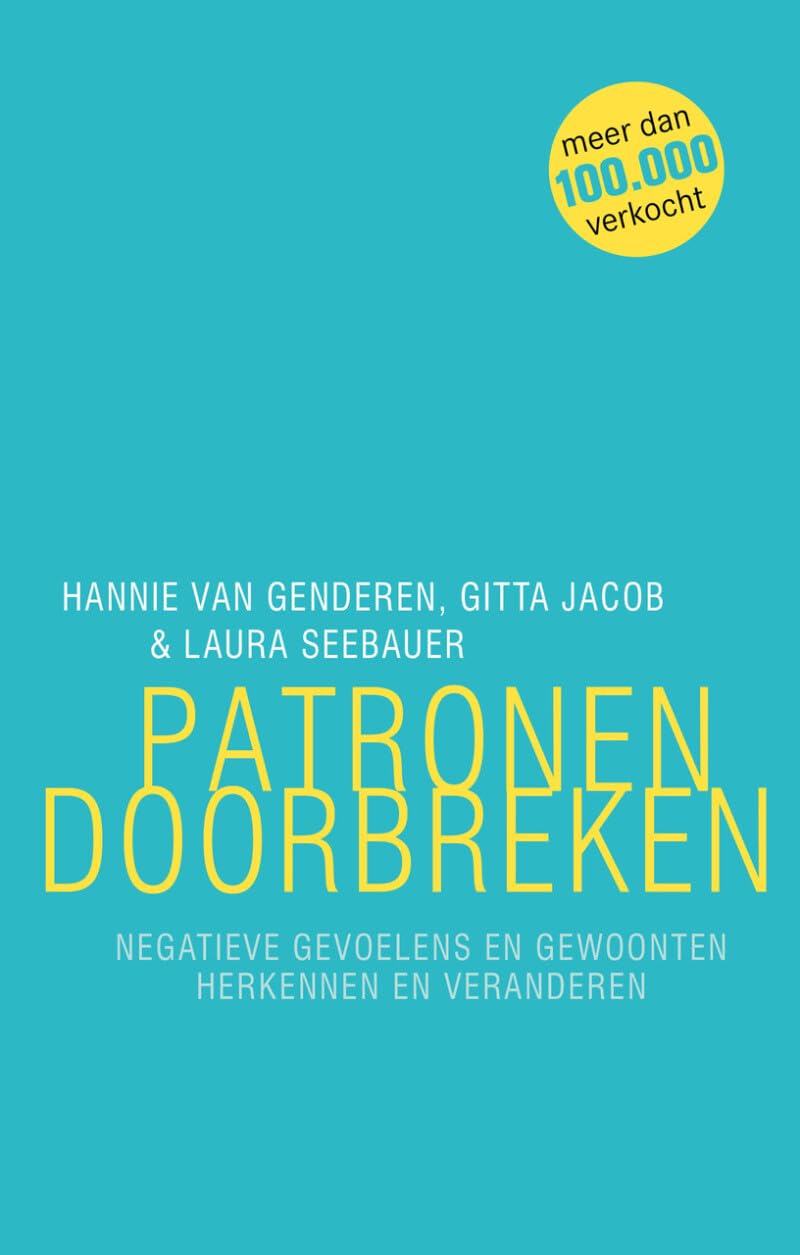 Patronen doorbreken: negatieve gevoelens en gewoonten herkennen en veranderen Medicine