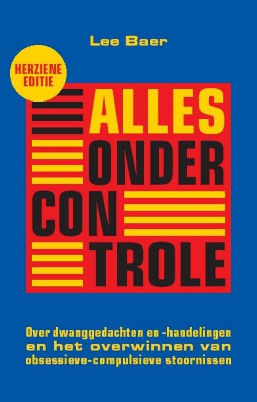 Alles onder controle: over dwanggedachten en -handelingen en het overwinnen van obsessieve-compulsieve stoornissen book