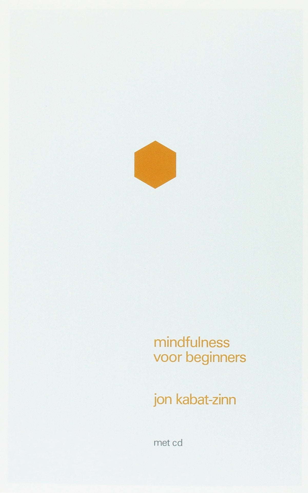 Mindfulness voor beginners: het hier en nu én je leven herwinnen book