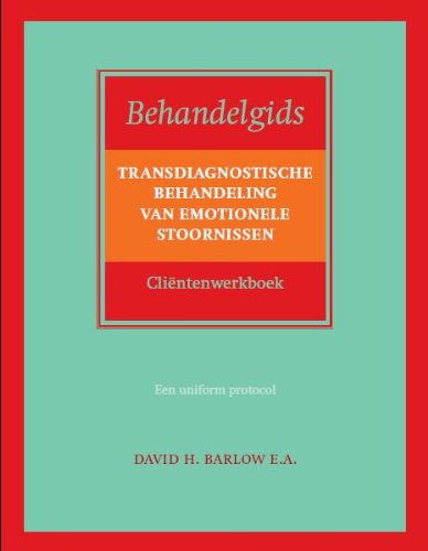 Unified protocol: transdiagnostische behandeling van emotionele stoornissen : cliëntenwerkboek book