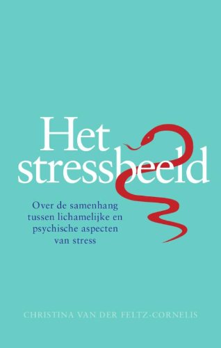 Het stressbeeld: over de samenhang tussen lichamelijke en psychische aspecten van stress book