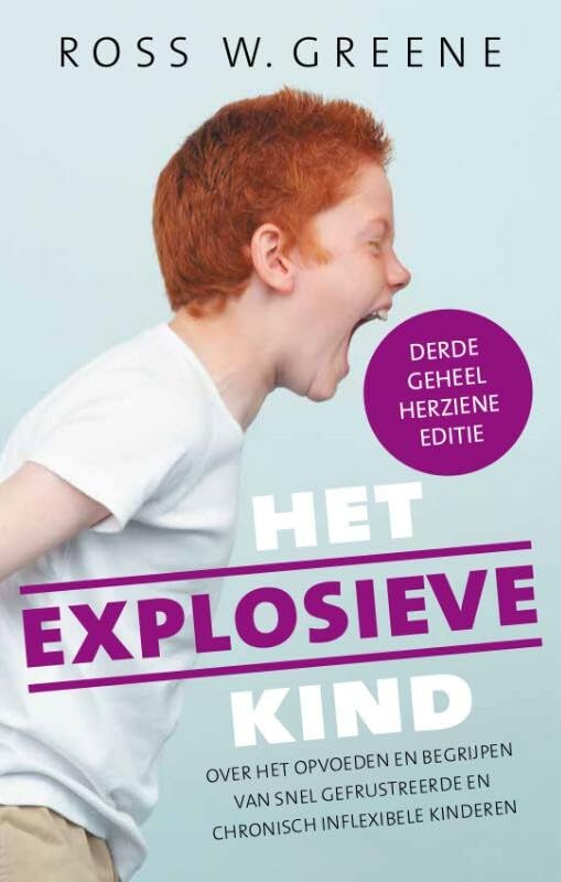 Het explosieve kind: over het opvoeden en begrijpen van snel gefrustreerde, chronisch inflexibele kinderen Psychology