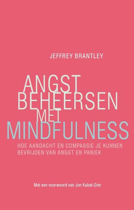 Angst beheersen met mindfulness: hoe aandacht en compassie je kunnen bevrijden van angst en paniek book