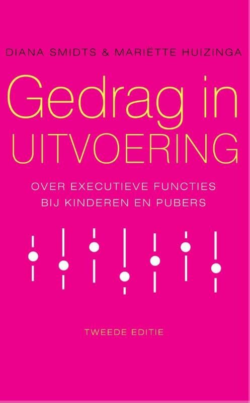 Gedrag in uitvoering: over executieve functies bij kinderen en pubers Social Sciences