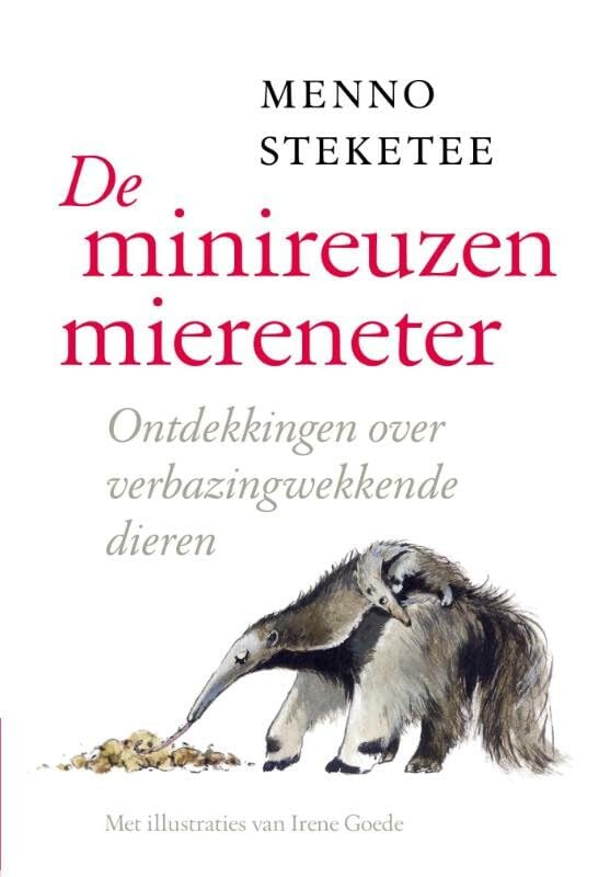 De minireuzenmiereneter: ontdekkingen over verbazingwekkende dieren book